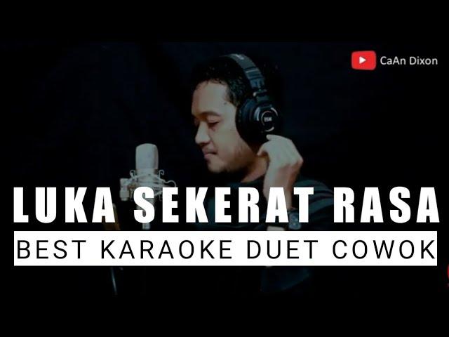 LUKA SEKERAT RASA KARAOKE DUET COWOK || CaAn Dixon