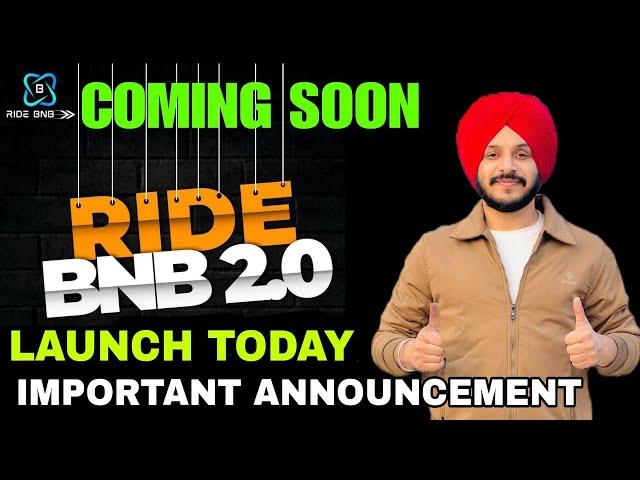  IMPORTANT ANNOUNCEMENT  LAUNCH TODAY !! RIDE BNB 2.0 || COMING 