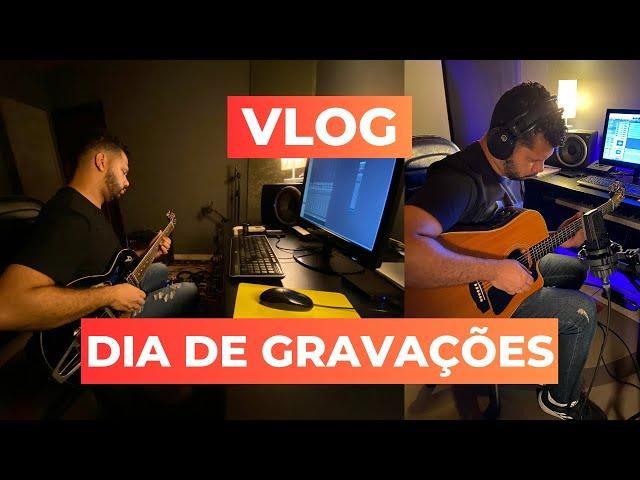 VLOG - DIA A DIA DE GRAVAÇÕES NO STUDIO | GUITARRA E VIOLÃO EM VÁRIOS ESTILOS