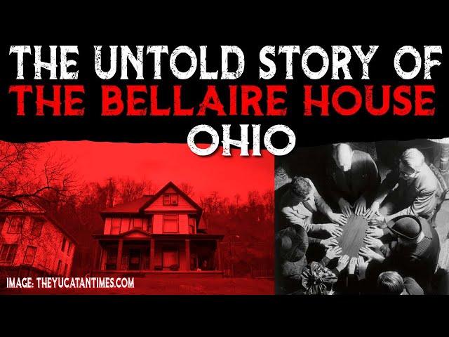 The Untold Story Of The BELLAIRE HOUSE  Ohio