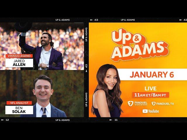 Up & Adams Show with Kay Adams! Jared Allen & Ben Solak | January 6, 2025