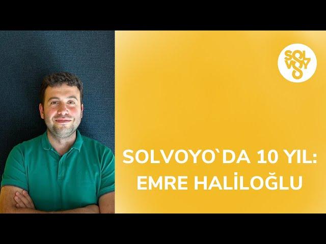 Solvoyo`da 10 Yıl: Emre Haliloğlu