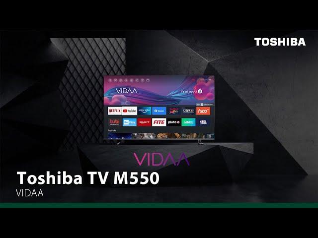 Toshiba M550 - VIDAA: The Locus of Smart TVs