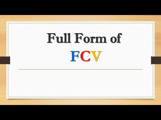 Full Form of FCV || Did You Know?