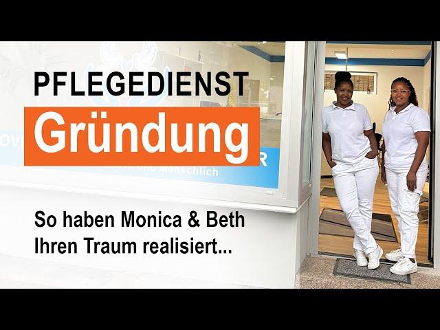 Pflegedienst Gründung: So haben Beth und Monicah Ihren Traum vom eigenen Pflegedienst realisiert