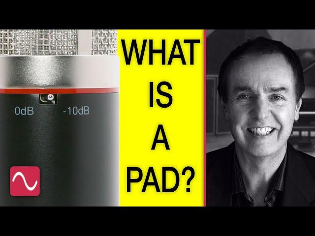 What is a pad? What is it used for? Why does your microphone or preamp have one?