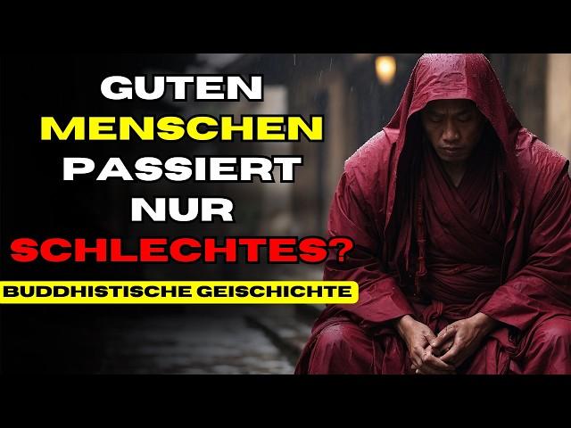 Warum passieren SCHLECHTE Dinge nur GUTEN Menschen? - Buddhistische Geschichte | Hörspiel