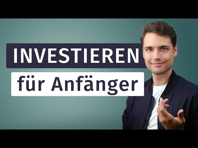 Investieren für Anfänger - Das musst wissen BEVOR du investierst (Komplett-Anleitung)