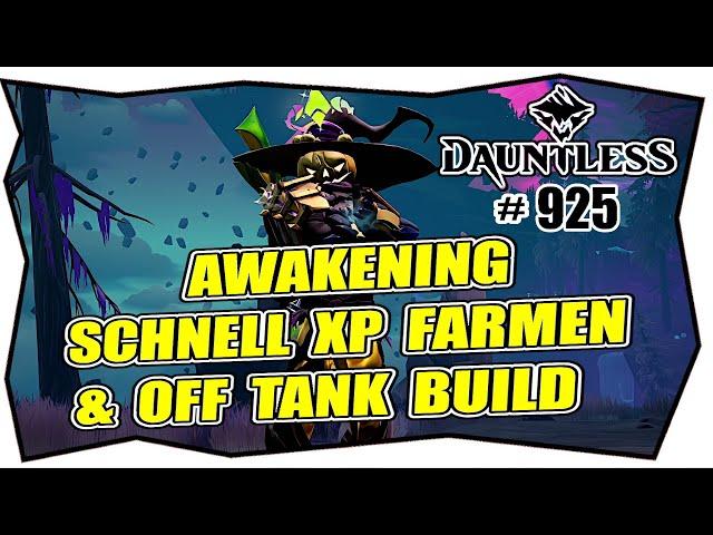 DAUNTLESS AWAKENING #925 SCHWURHÜTER OFF TANK BUILD  SCHNELL XP FARMEN  Schnell leveln Trick Tipp