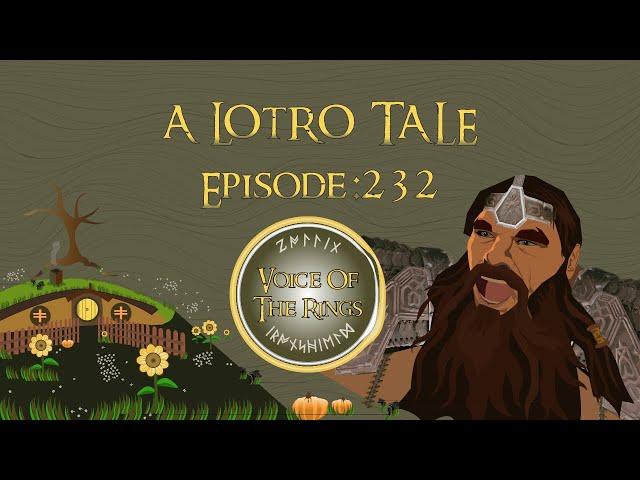 Voice of the Rings Episode 232 | A LOTRO Tale.