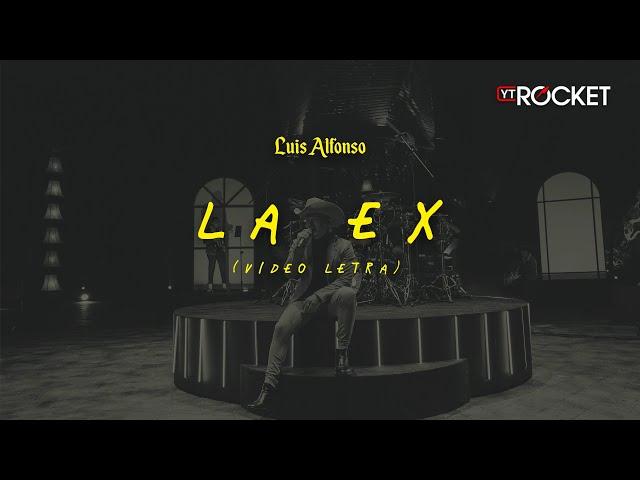 La Ex (En Vivo) - Luis Alfonso | Video Letra