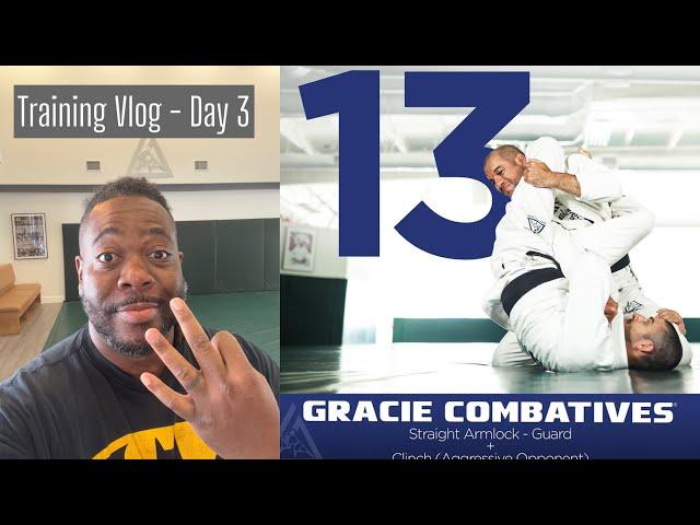 GJJ Training Vlog Day 3: Gracie Combatives - Lesson 13 (Straight Armlock from Guard)