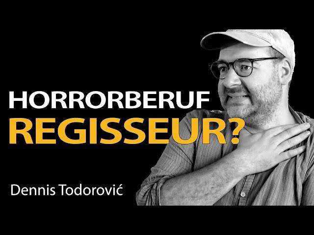 Wer NICHT Regisseur*in werden sollte! | Dennis Todorović | Regisseur