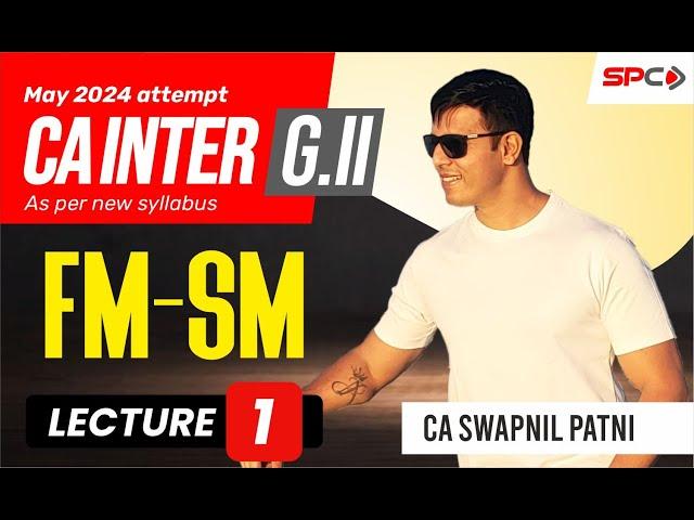 CA INTER  | SM-FM | FOR MAY 24 | NEW SYLLABUS | LECTURE 1 | BY CA SWAPNIL PATNI