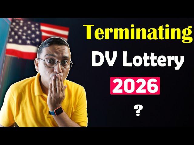 Terminating DV Lottery 2026 | Ke Cancel Huncha DV Lottery Program?