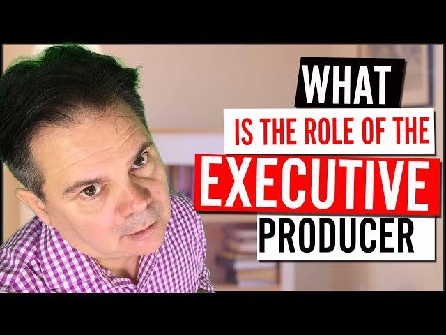 The Role of the Executive Producer