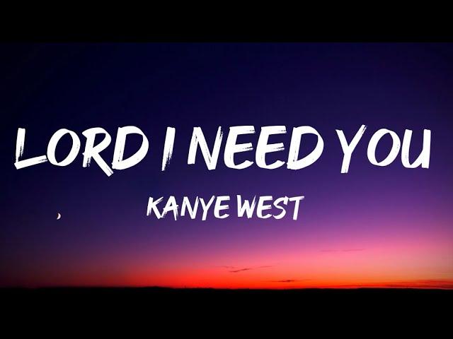 Kanye West - Lord I Need You ( Lyrics)