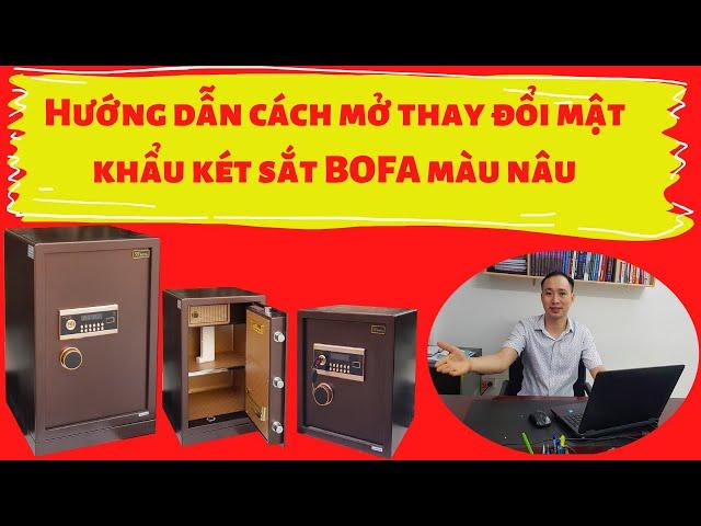 Hướng dẫn cách mở thay đổi mật khẩu két sắt BOFA điện tử màu nâu D130, D145., D153, D163, D173