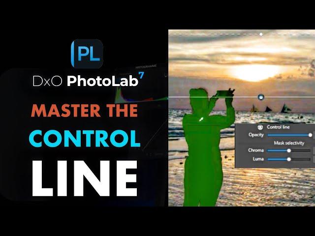 DXO PHOTOLAB 7: 4 CONTROL LINE  TIPS FOR BETTER MASKING