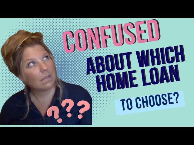 What Home Loan Should I Get?