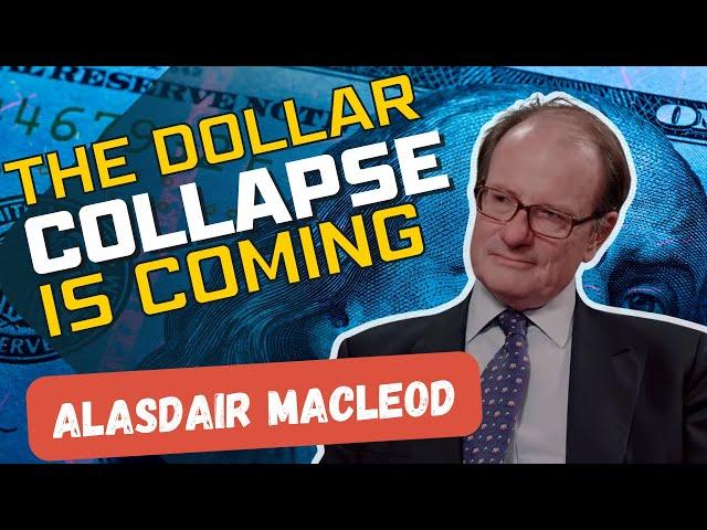 The Inevitable Collapse of the US Dollar | Gold is Money - Alasdair Macleod