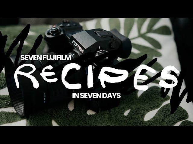 Seven Fujifilm Recipes in Seven Days