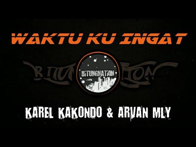 WAKTU KU INGAT - KAREL KAKONDO X ARVAN MLY. [BGM PRESTIGIOUS]