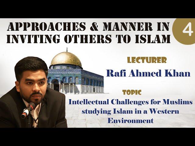 Intellectual Challenges for Muslims studying Islam in a Western Environment - Rafi Ahmed Khan -