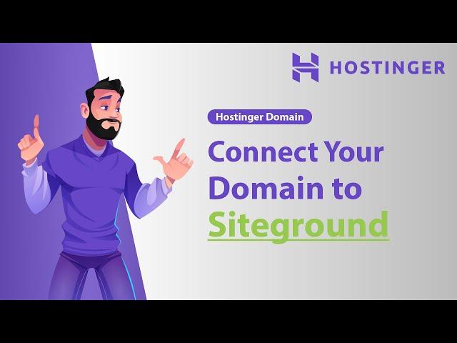 HOSTINGER: Connect Your Domain to Siteground (Quickly and Easy) 2024