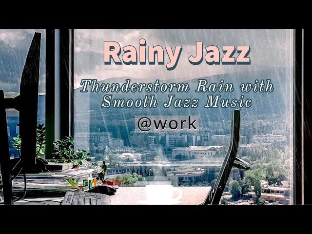 Wake Up to Rainy Day Jazz Music to Start Your Day - Thunderstorm Rain