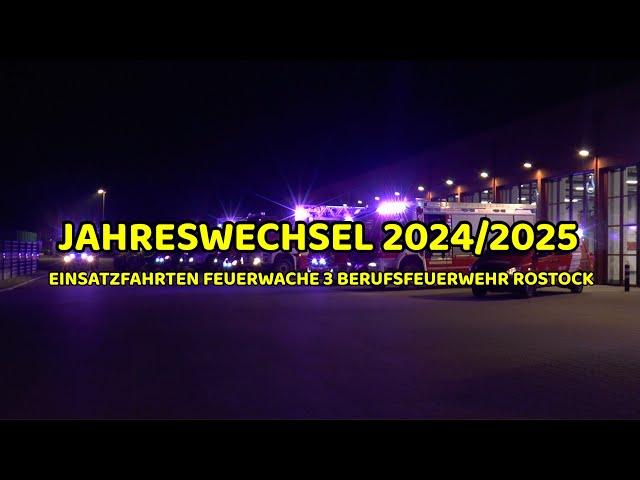 [NEUES INTRO & OUTRO]   EINSATZFAHRTEN JAHRESWECHSEL 2024/2025 BF ROSTOCK FEUERWACHE 3