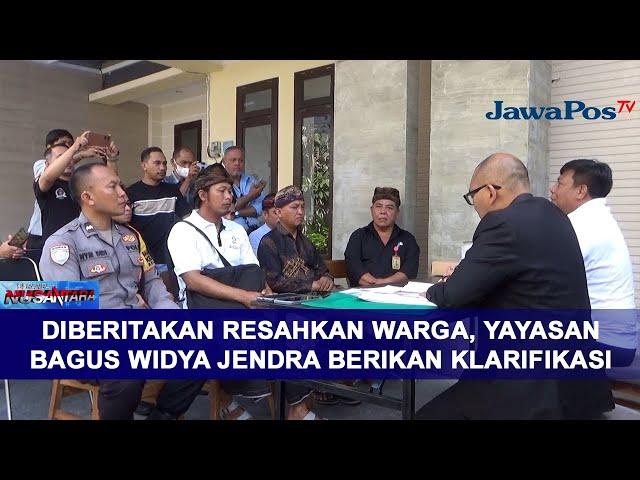 DIBERITAKAN RESAHKAN WARGA, YAYASAN BAGUS WIDYA JENDRA BERIKAN KLARIFIKASI || BERANDA NUSANTARA