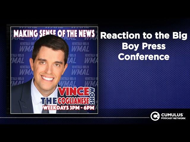 Reaction to the Big Boy Press Conference | The Vince Coglianese Show