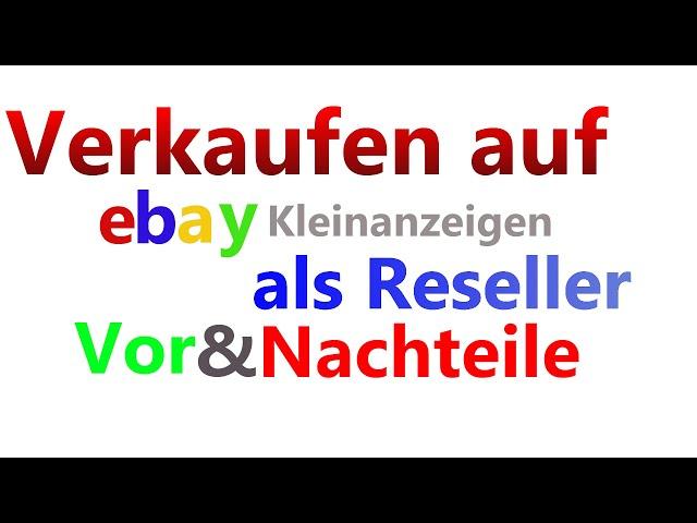 Reselling wo verkaufen? | Verkaufen auf eBay Kleinanzeigen Vor & Nachteile als Reselling Anfänger