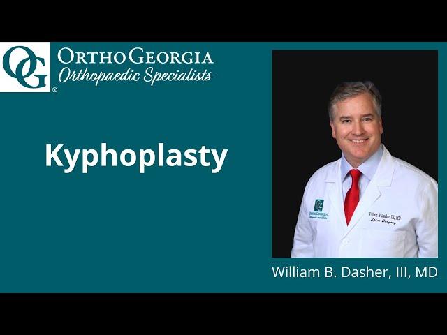 What is Kyphoplasty? OrthoGeorgia Orthopaedic Spine Surgeon Describes It and What It Treats