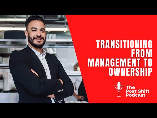 Post Shift Shot #161 - Transitioning from Management to Ownership