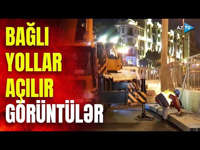 Bakıda bağlanmış yollar açılır: prosesdən GÖRÜNTÜLƏR