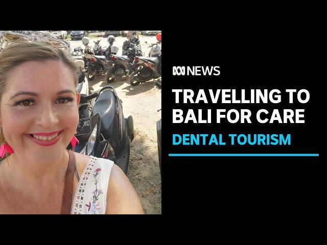 Dental tourism attracts Aussies to Bali for cheaper care | ABC News