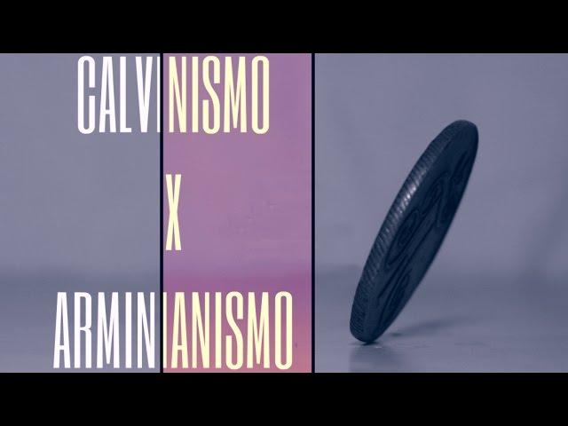 CALVINISMO X ARMINIANISMO | DE FRENTE COM A PALAVRA