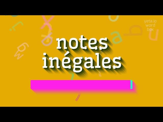 How to say "notes inégales"! (High Quality Voices)