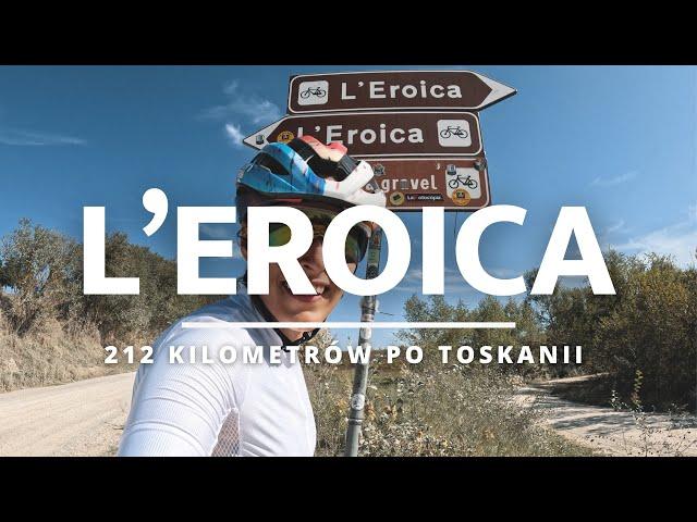 L'Eroica - 212 kilometers on white Tuscan gravel roads