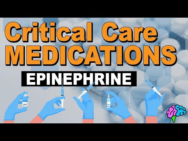 Epinephrine - Critical Care Medications