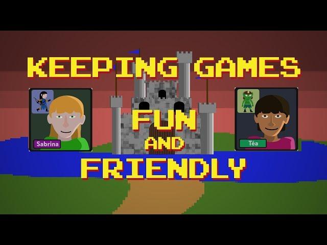 Keeping Games Fun and Friendly