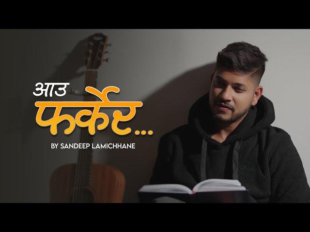 Aau Farkera - Sandeep Lamichhane (Official Video)