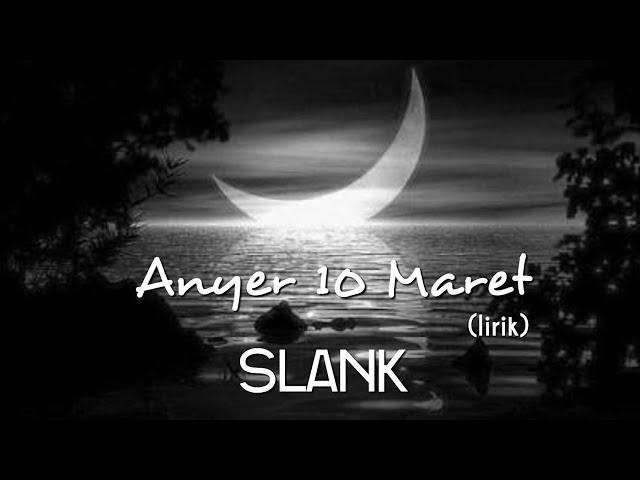 Anyer 10 Maret - Slank (lirik)