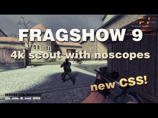 CSS | Fragshow 9 - biBa cbble 4k scout with noscopes