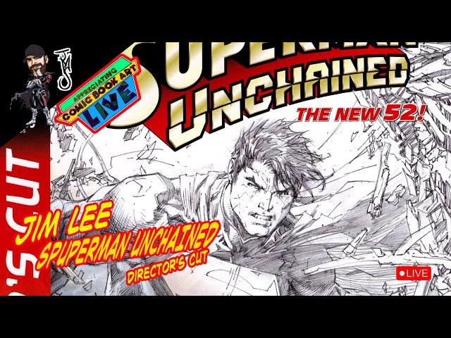 ACBA Live: JIM LEE || Superman Unchained DIRECTOR’S CUT