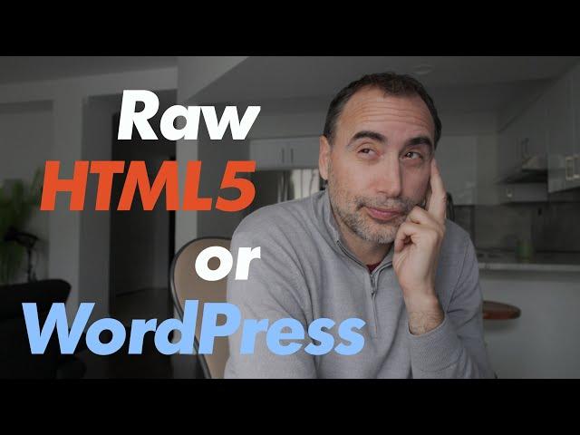 Use WordPress, or just a Vanilla HTML5 site with CSS3?