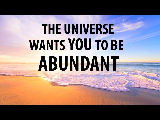 THE UNIVERSE WANTS YOU TO BE ABUNDANT  Morning Affirmations for Positive Thinking