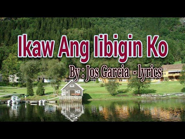 Ikaw ang iibigin ko - Jos Garcia lyrics